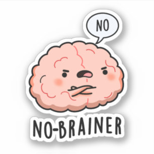 No Brainer Funny Anatomy Brain Pun