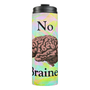 No Brainer Thermal Tumbler