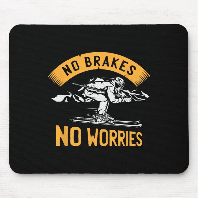 No Brakes Worries Winter Sports Ski Skiing Skier  Mouse Mat (Front)