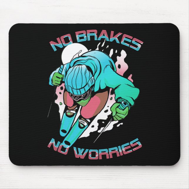 No Brakes Worries Winter Sports Skiing Ski Skier  Mouse Mat (Front)