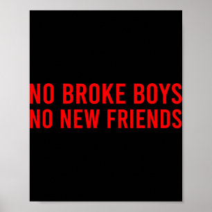 No Broke Boys No New Friends Funny Sy Baddie  Poster