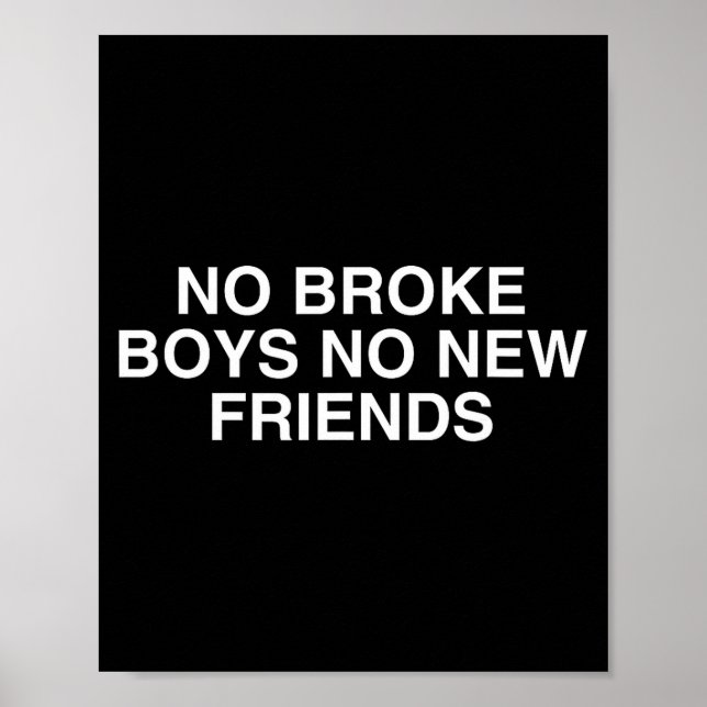 No Broke Boys No New Friends Funny Techno Edm Fest Poster (Front)