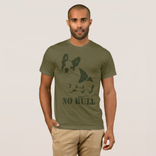 No Bull French Bulldog T-Shirt
