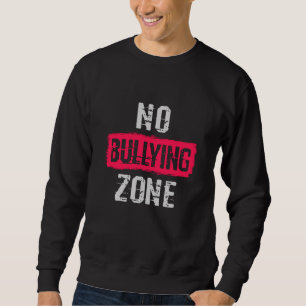 No Bullying Zone Sweatshirt