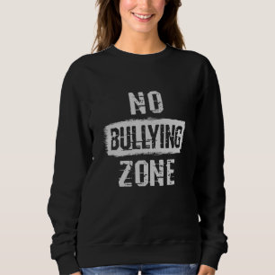 No Bullying Zone Sweatshirt