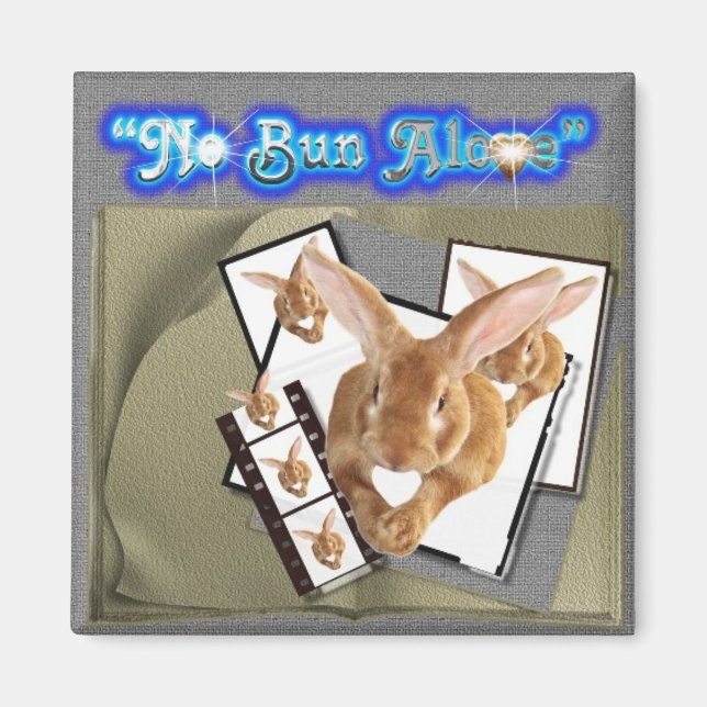 No Bun Alone Magnet (Front)