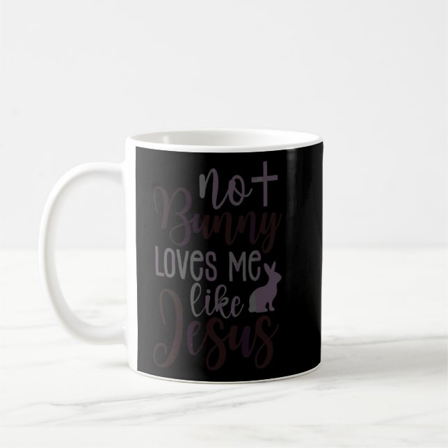 No Bunny Loves Me Like Jesus Christian Easter 1 Coffee Mug (Left)