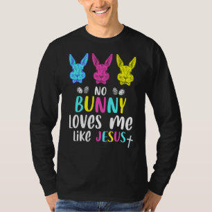 No Bunny Loves Me Like Jesus Christian Religious E T-Shirt