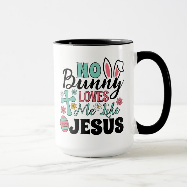 No Bunny Loves Me Like Jesus Coffee Mug (Right)