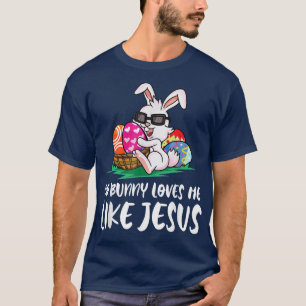 No Bunny Loves Me Like Jesus Easter Bunny Egg Hunt T-Shirt