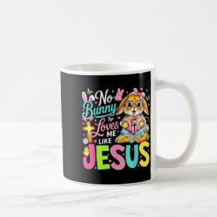 No Bunny Loves Me Like Jesus Easter Christian Reli Coffee Mug