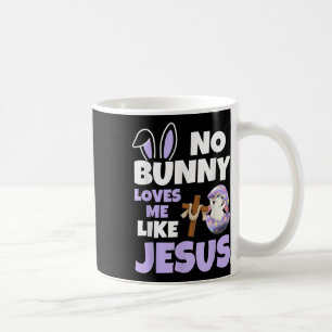No Bunny Loves Me Like Jesus Easter Day Christian Coffee Mug