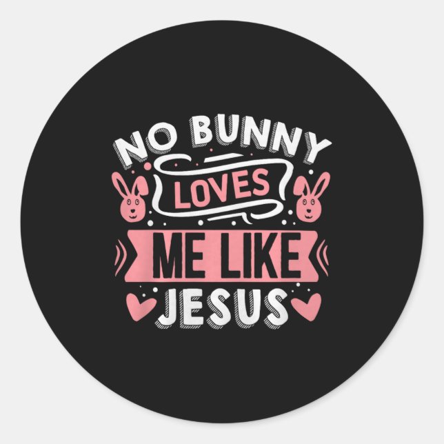 No Bunny Loves Me Like Jesus Premium Tri-blend  Classic Round Sticker (Front)