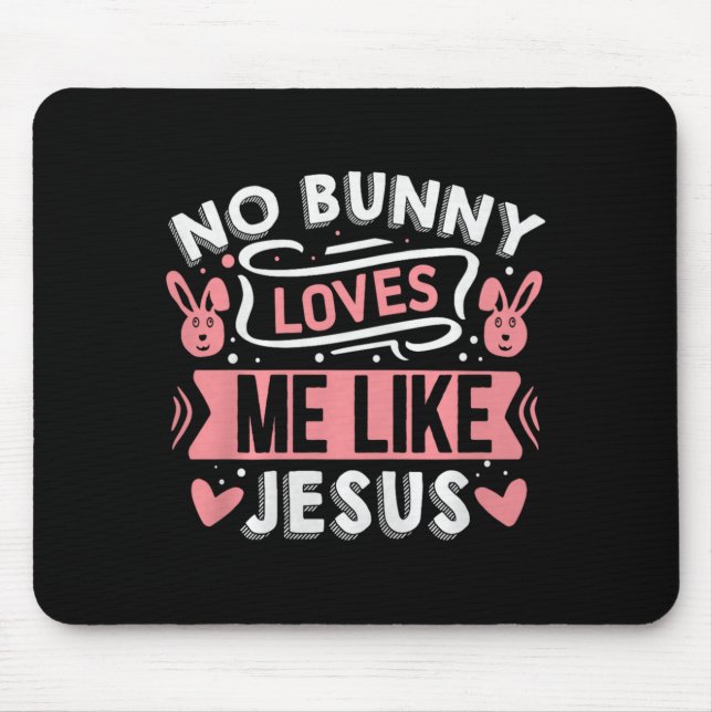No Bunny Loves Me Like Jesus Premium Tri-blend  Mouse Mat (Front)