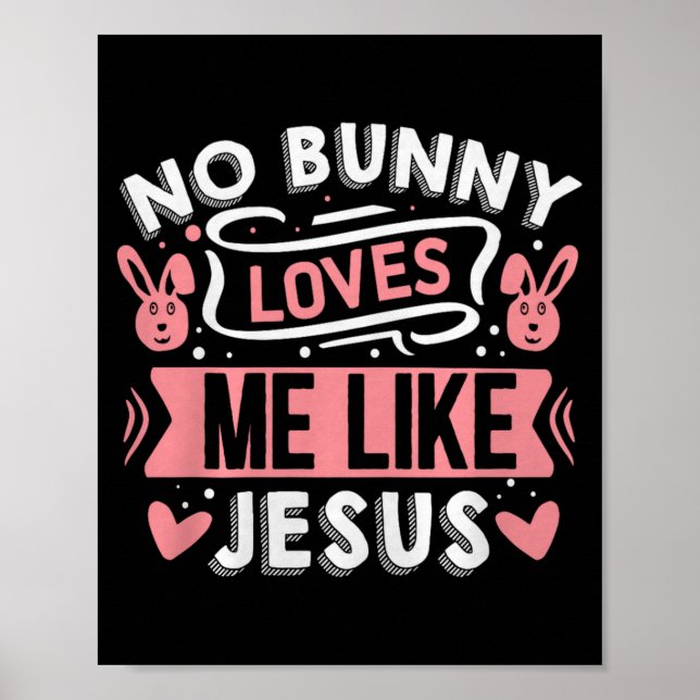No Bunny Loves Me Like Jesus Premium Tri-blend  Poster (Front)