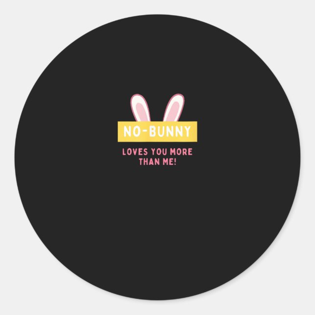 No Bunny Loves You More Cute Playful Design  Classic Round Sticker (Front)