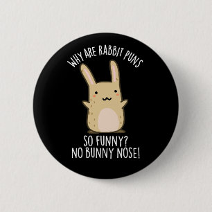 No Bunny Nose Funny Rabbit Puns Dark BG 6 Cm Round Badge