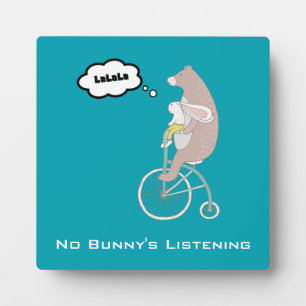 No Bunny's Listening Whimsical Funny Illustration Plaque