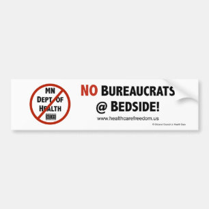 No Bureaucrats at Bedside! - Bumper Sticker