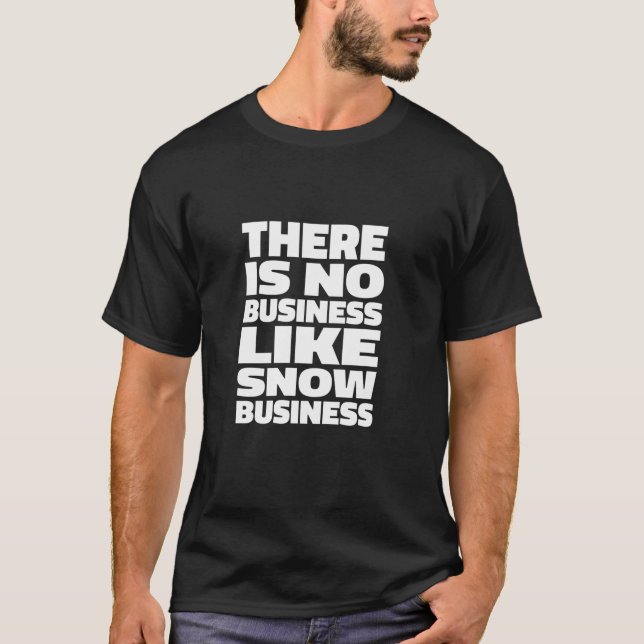 No Business Like Snow Business Snow Groomer Piste  T-Shirt (Front)