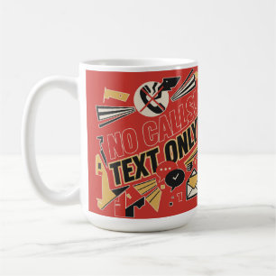 No Calls, Text Only Coffee Mug
