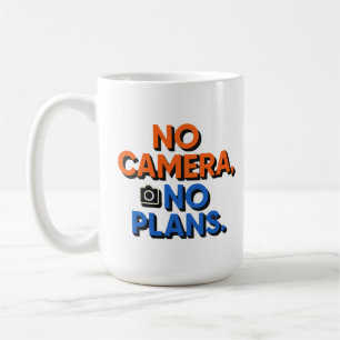 No Camera No Plans Creative Lifestyle Gift  Coffee Mug