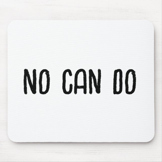 No Can Do Mouse Mat (Front)