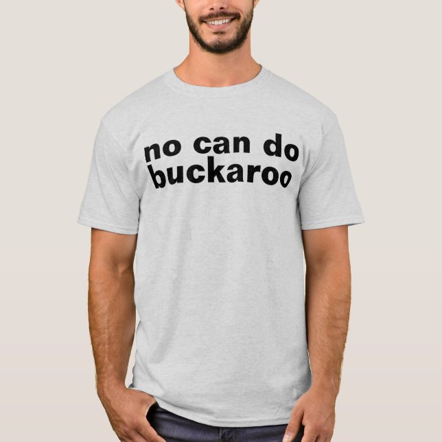 no can do T-Shirt (Front)