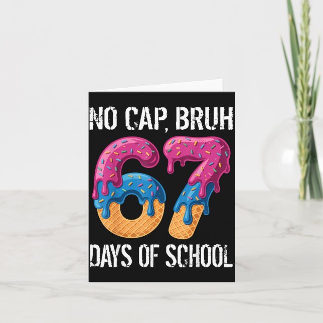 No Cap Bruh 67 Days Of School Ice Cream Drip Boys  Card (Front)