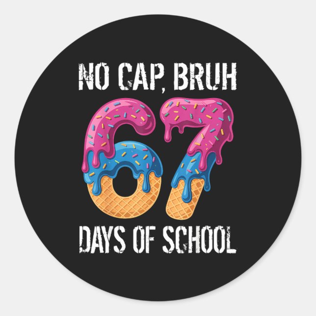 No Cap Bruh 67 Days Of School Ice Cream Drip Boys  Classic Round Sticker (Front)