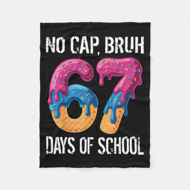 No Cap Bruh 67 Days Of School Ice Cream Drip Boys  Fleece Blanket (Front)