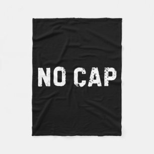 No Cap Shirt Funny No Cap Meme Cool Saying No Cap Fleece Blanket