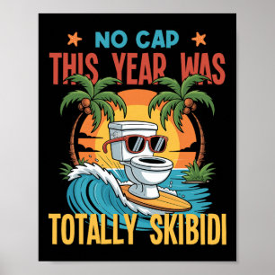 No Cap This Year Was Totally Skibidi Funny Kids Su Poster