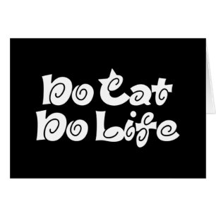 No Cat No Life Greeting Card