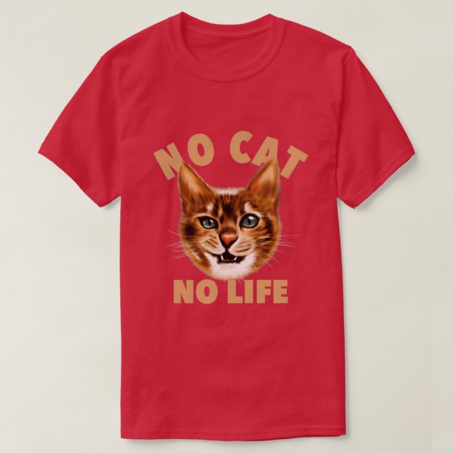 no cat no life T-Shirt (Design Front)