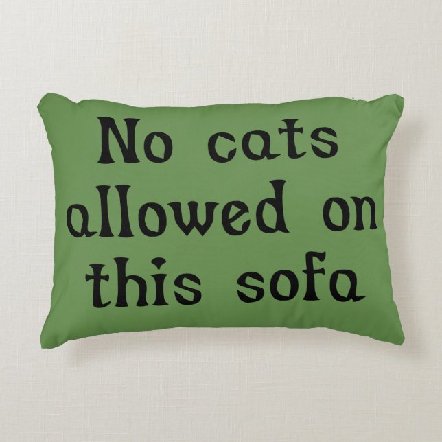 No Cats Allowed on this Sofa Decorative Cushion (Front)