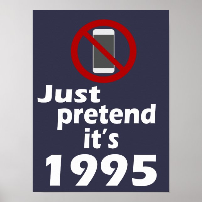 No Cell Phone Pretend It's 1995 Classroom Poster (Front)