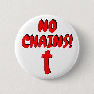 No Chains! with Cross 6 Cm Round Badge