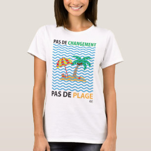 No change… not of beach T-Shirt