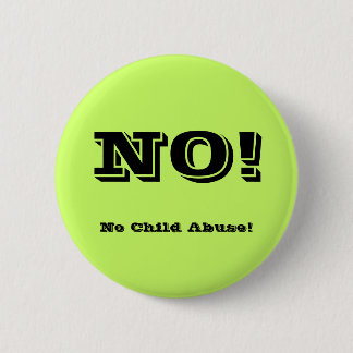 No Child Abuse! 6 Cm Round Badge