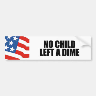 No child left a dime bumper sticker