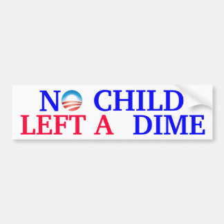 No Child Left a Dime Bumper Sticker