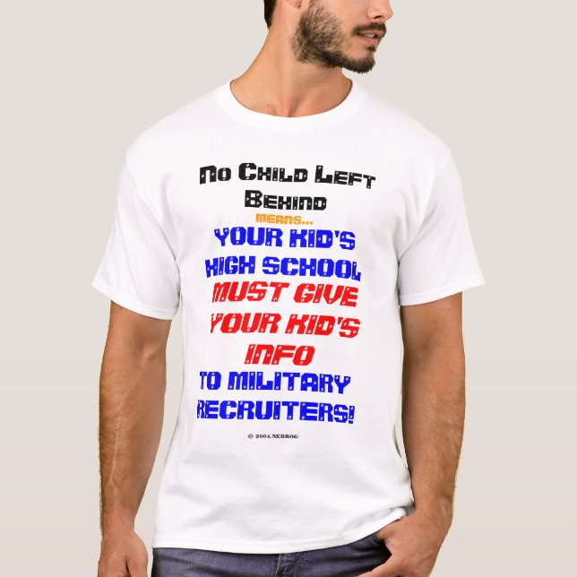 No Child Left Behind - From the Military! T-Shirt (Front)