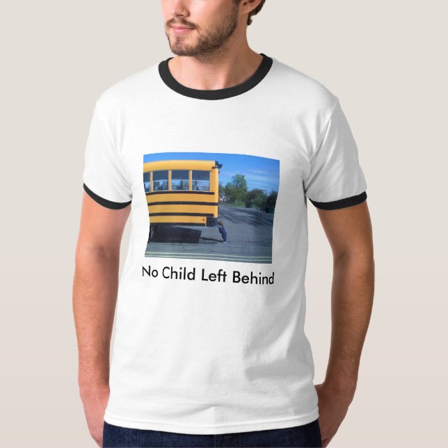 No Child Left Behind T-Shirt (Front)
