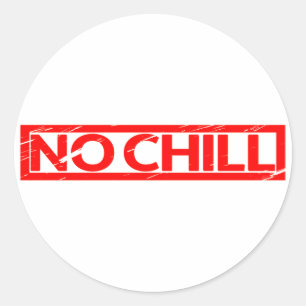 No chill Stamp Classic Round Sticker