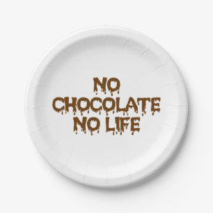 NO CHOCOLATE NO LIFE PAPER PLATE