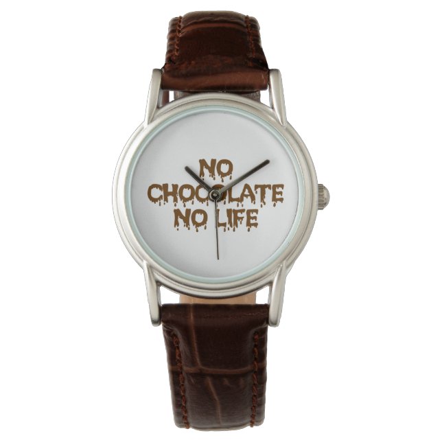 NO CHOCOLATE NO LIFE WATCH (Front)