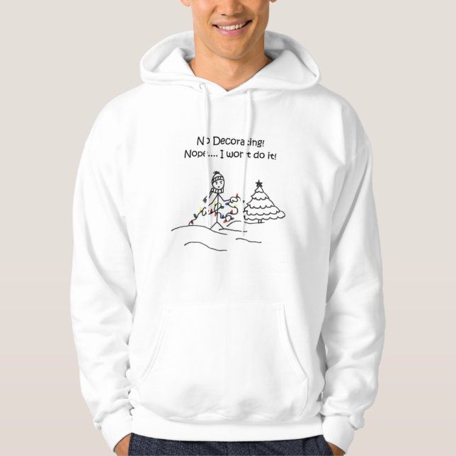 No Christmas Decorating T-Shirt Hoodie (Front)