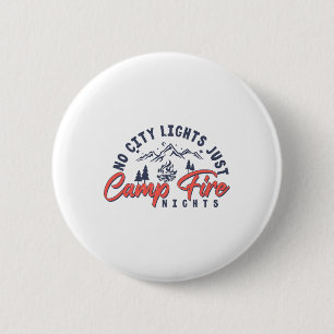 No City Light Just Campfire Nights Funny Camping V 6 Cm Round Badge