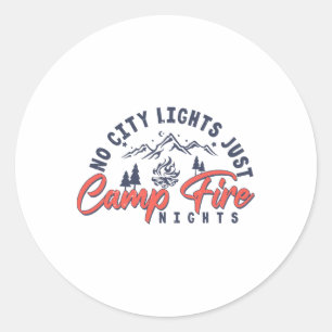 No City Light Just Campfire Nights Funny Camping V Classic Round Sticker